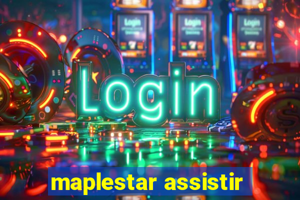 maplestar assistir